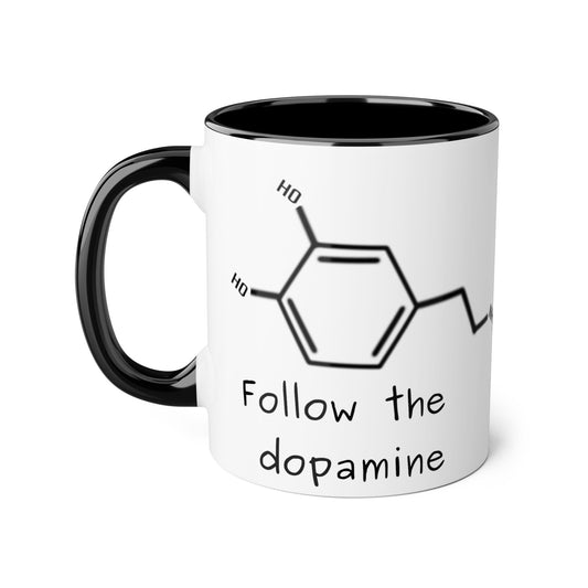 Follow the Dopamine Mug